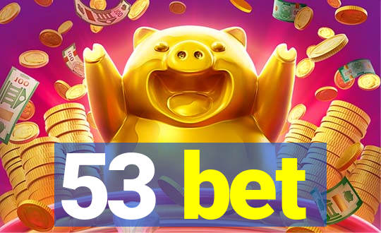 53 bet